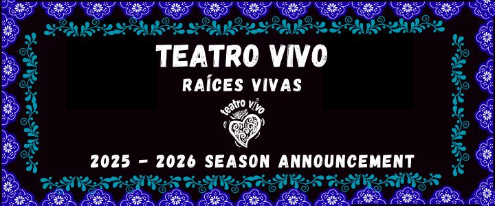 Announcing The 2025-2026 Season “Raíces Vivas!” | Teatro Vivo